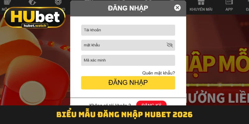 Biểu mẫu đăng nhập HUBET 2026 Biểu mẫu đăng nhập HUBET 2026