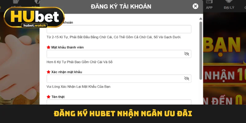 Đăng ký HUBET nhận ngàn ưu đãi Đăng ký HUBET nhận ngàn ưu đãi