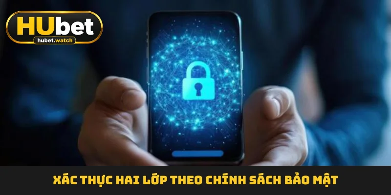Xác thực hai lớp theo chính sách bảo mật